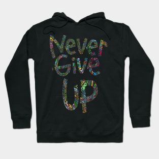 Never Give Up Motivational Quote Hoodie